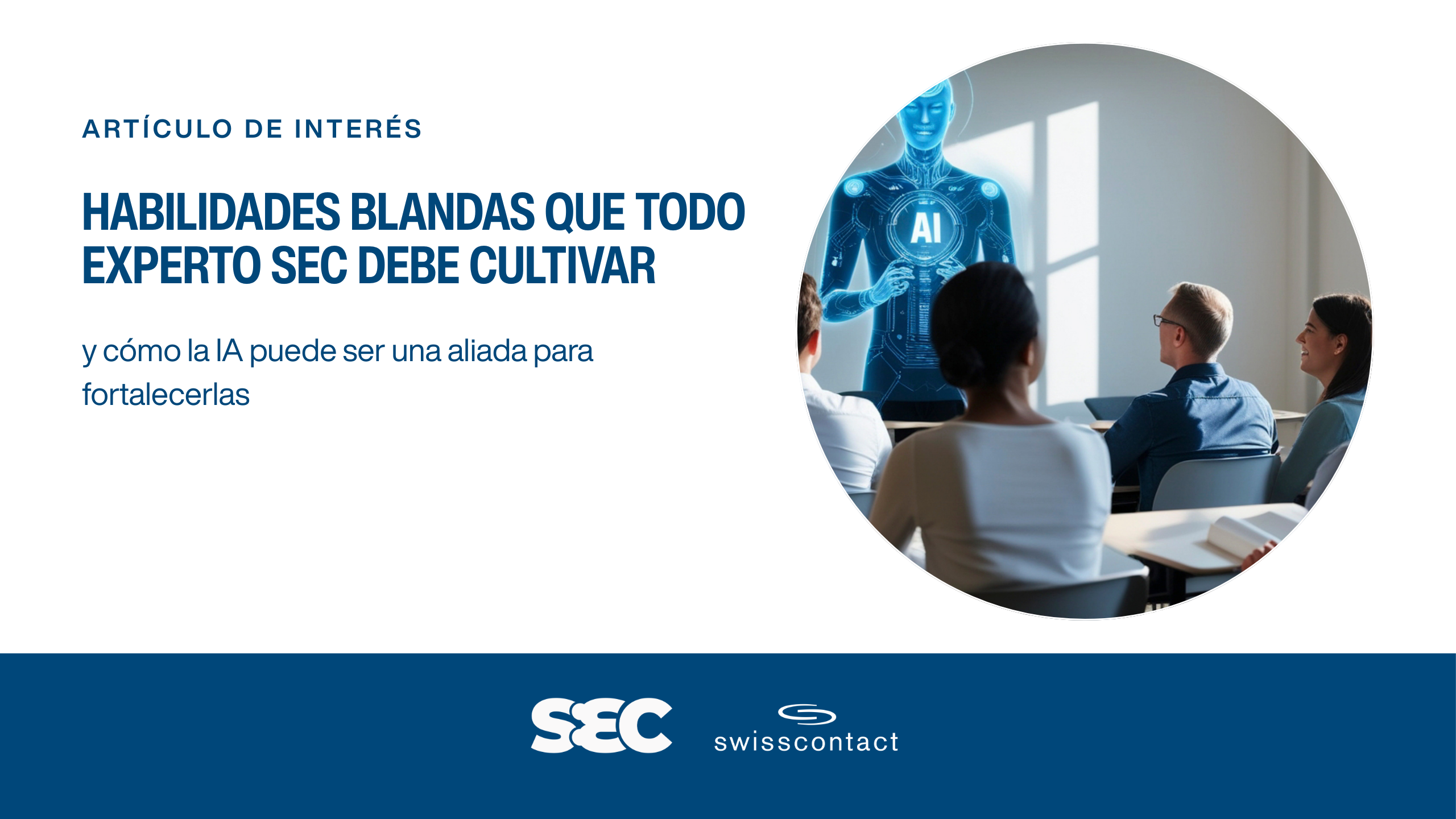 Habilidades blandas que todo experto SEC debe y cómo la IA puede ser una aliada para fortalecerlascultivar