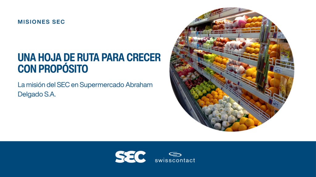 Una hoja de ruta para crecer con propósito: la misión del SEC en Supermercado Abraham Delgado S.A.